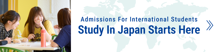 Admissions For International Students
							               Study In Japan Starts Here