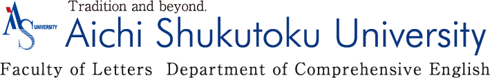 Aichi Shukutoku University | Faculty of Letters  Department of Comprehensive English