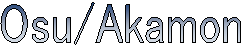 Osu/Akamon